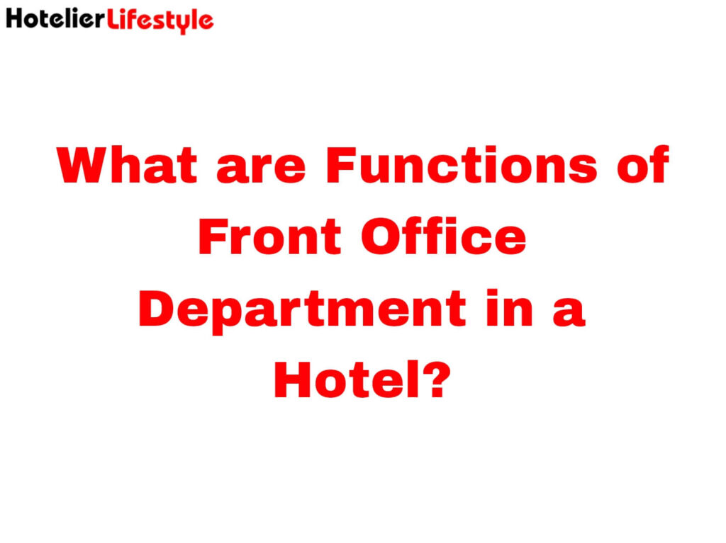 What are Functions of Front Office Department in a Hotel?