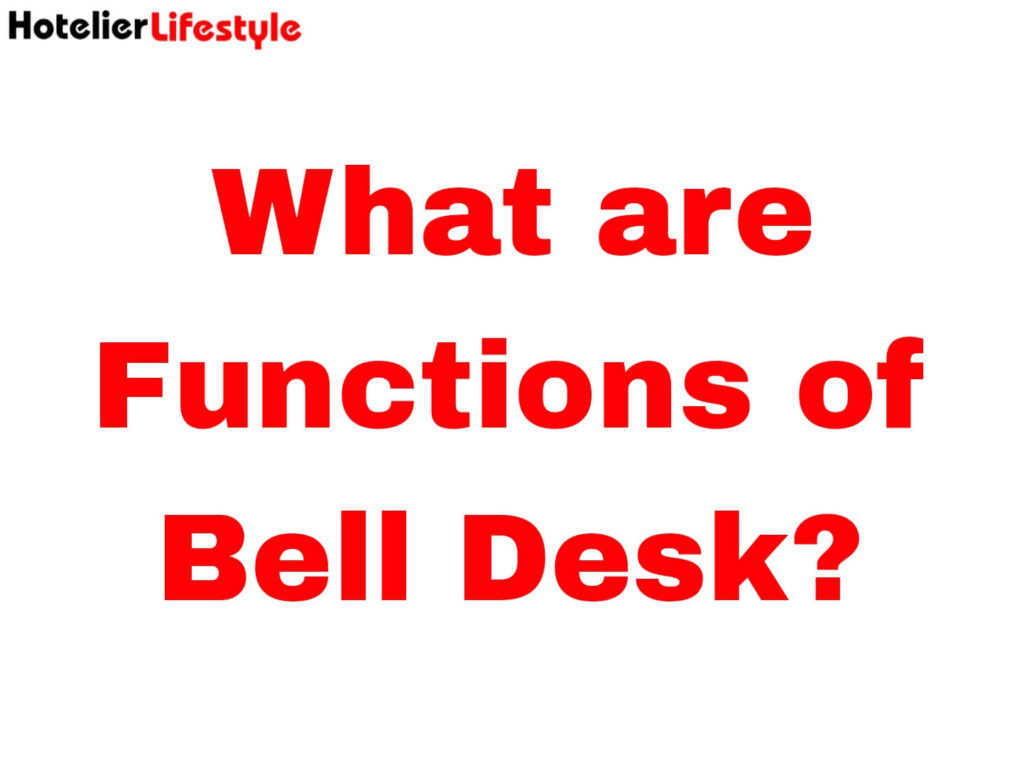 What are Functions of Bell Desk?